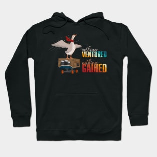 Nothing ventured, Nothing gained Hoodie